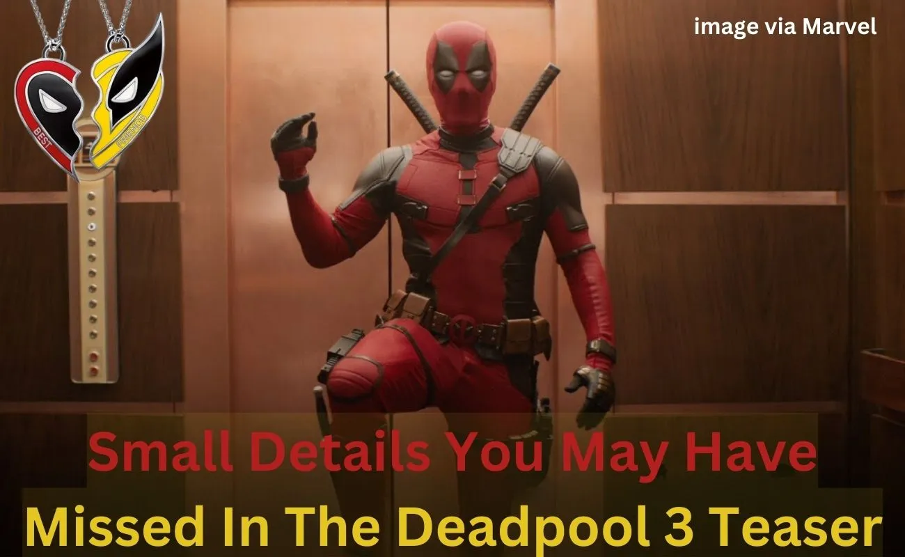 Small Details You May Have Missed In The Deadpool 3 Teaser